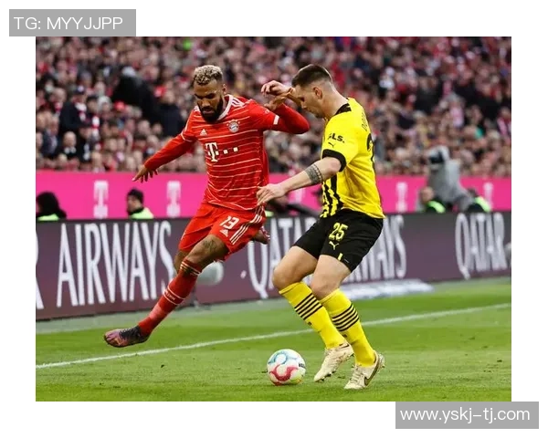 德甲经典对决拜仁险胜多特蒙德红牌风波引发全场热议与十大精彩进球回顾